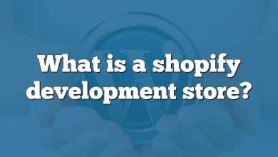 What is a shopify development store?