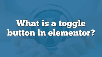 What is a toggle button in elementor?