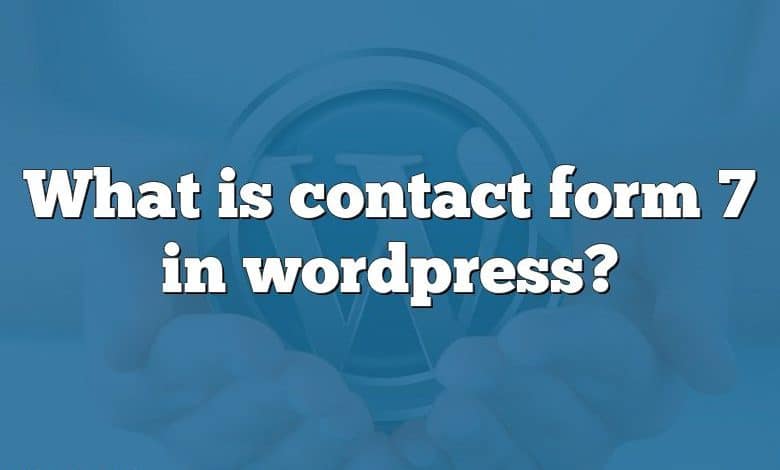 What is contact form 7 in wordpress?