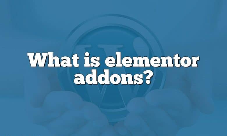 What is elementor addons?