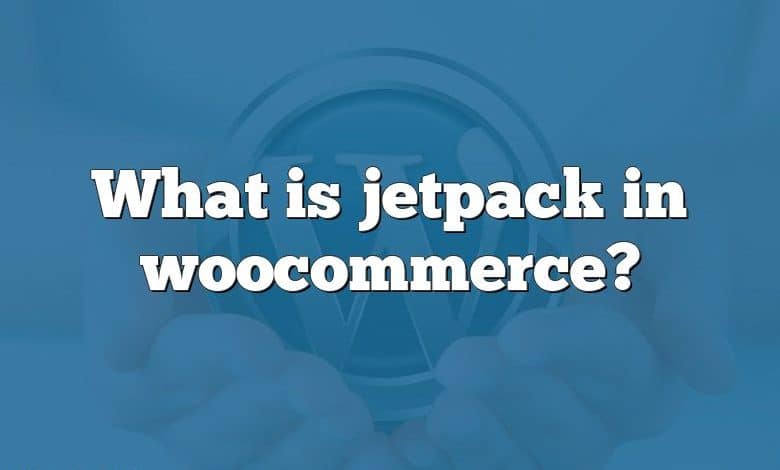 What is jetpack in woocommerce?