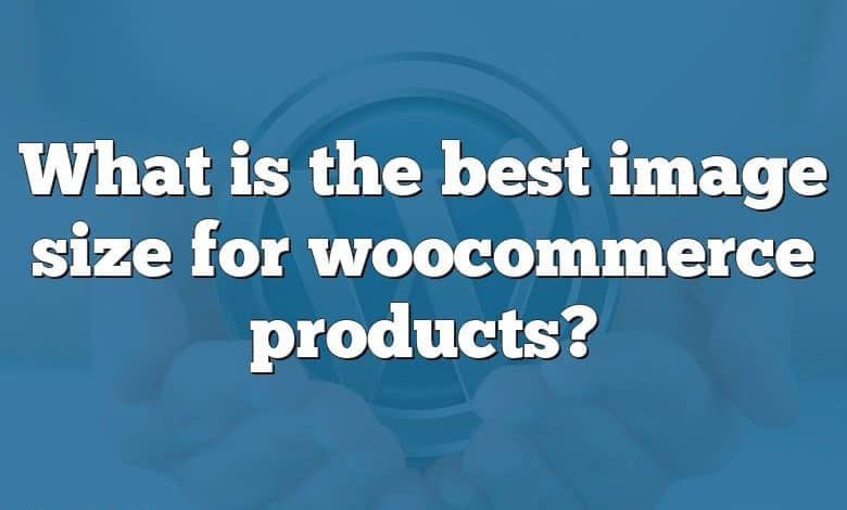 What is the best image size for woocommerce products?