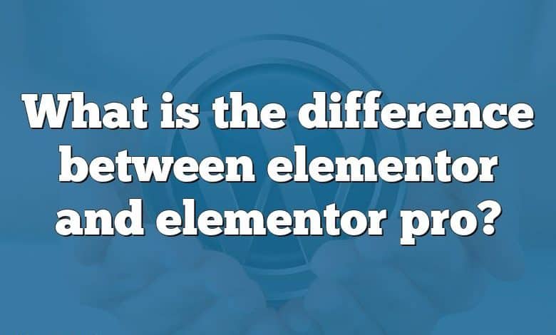 What is the difference between elementor and elementor pro?