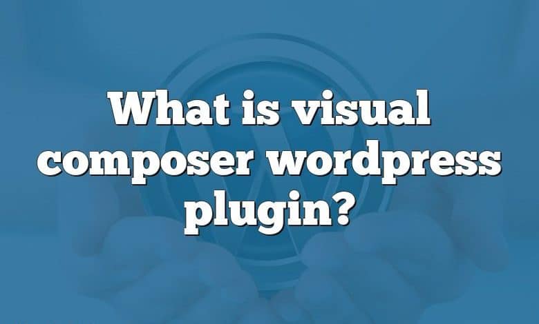 What is visual composer wordpress plugin?