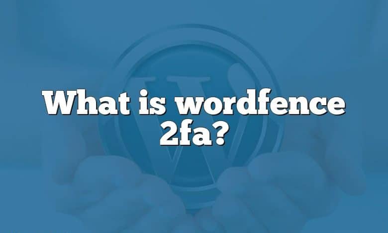 What is wordfence 2fa?