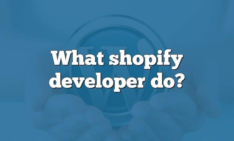 What shopify developer do?