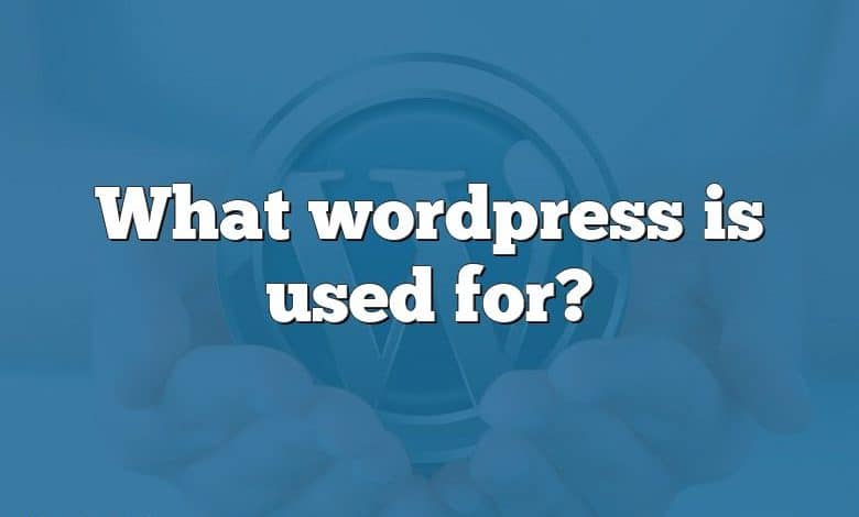 What wordpress is used for?