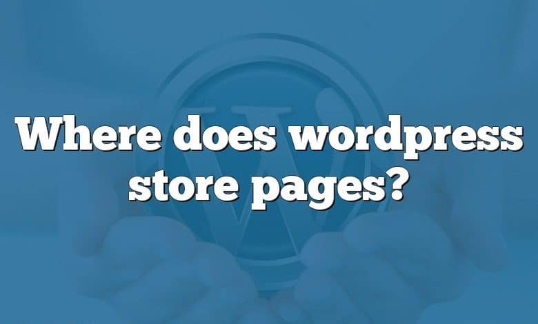 Where does wordpress store pages?