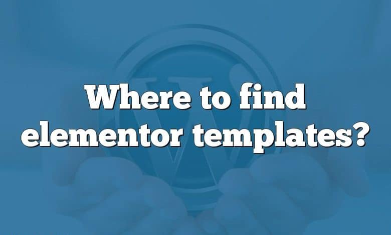 Where to find elementor templates?