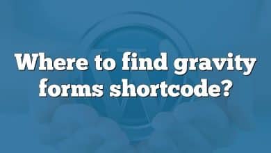 Where to find gravity forms shortcode?