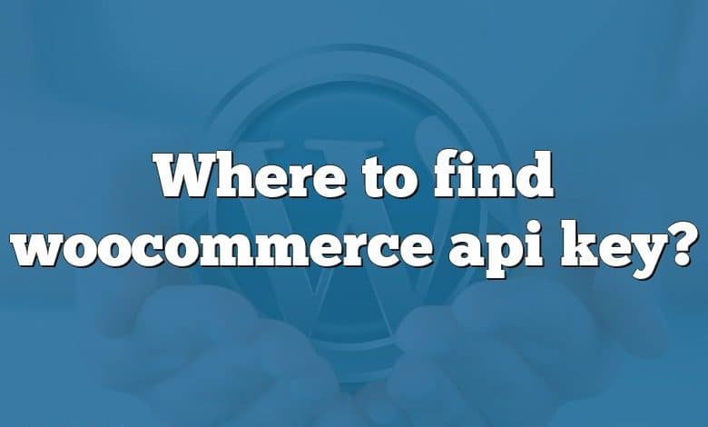 Where to find woocommerce api key?