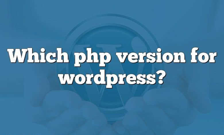 Which php version for wordpress?