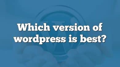 Which version of wordpress is best?