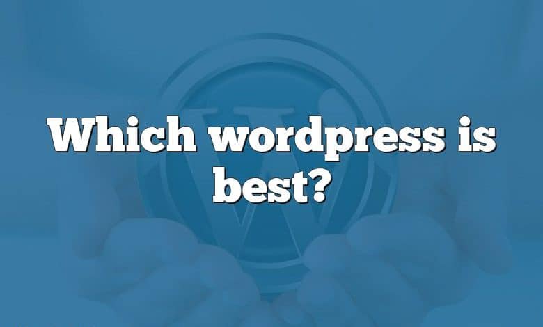 Which wordpress is best?