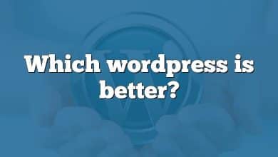 Which wordpress is better?