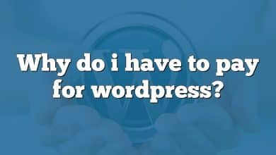 Why do i have to pay for wordpress?