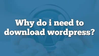 Why do i need to download wordpress?