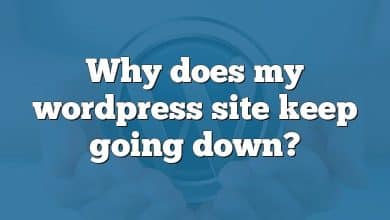 Why does my wordpress site keep going down?