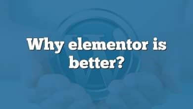 Why elementor is better?