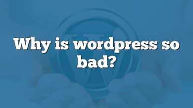 Why is wordpress so bad?