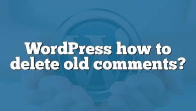 WordPress how to delete old comments?