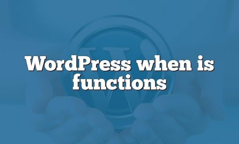 WordPress when is functions