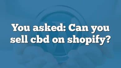 You asked: Can you sell cbd on shopify?