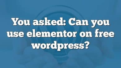 You asked: Can you use elementor on free wordpress?