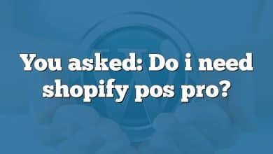 You asked: Do i need shopify pos pro?