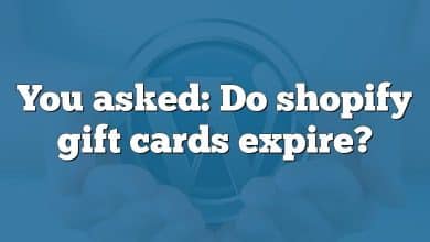 You asked: Do shopify gift cards expire?