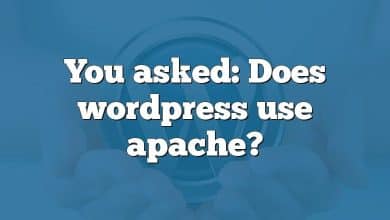 You asked: Does wordpress use apache?