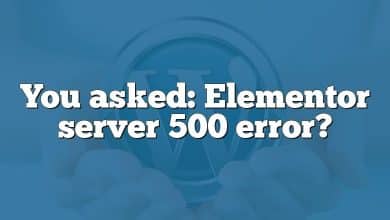 You asked: Elementor server 500 error?