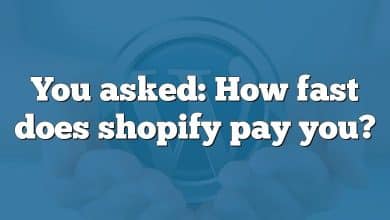 You asked: How fast does shopify pay you?