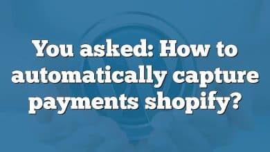 You asked: How to automatically capture payments shopify?