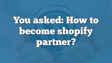 You asked: How to become shopify partner?