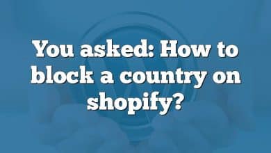 You asked: How to block a country on shopify?