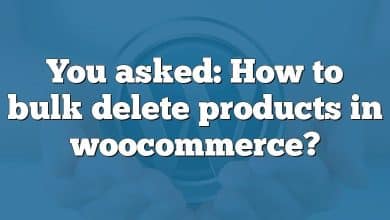 You asked: How to bulk delete products in woocommerce?