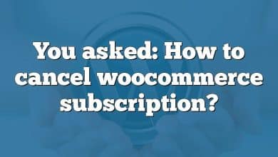 You asked: How to cancel woocommerce subscription?