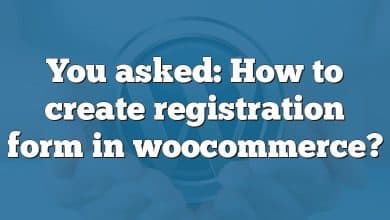You asked: How to create registration form in woocommerce?