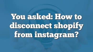 You asked: How to disconnect shopify from instagram?