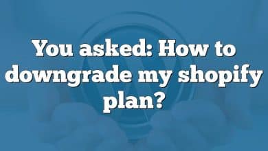 You asked: How to downgrade my shopify plan?