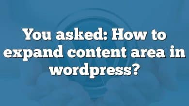 You asked: How to expand content area in wordpress?