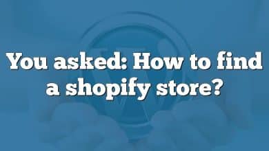 You asked: How to find a shopify store?