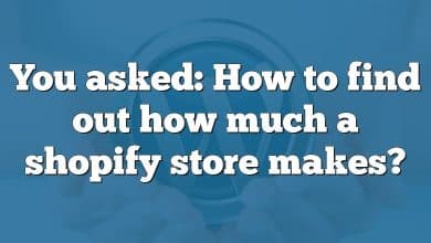 You asked: How to find out how much a shopify store makes?