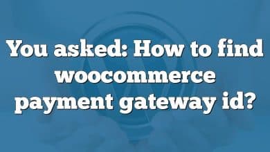 You asked: How to find woocommerce payment gateway id?