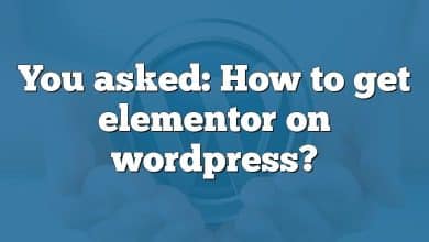 You asked: How to get elementor on wordpress?