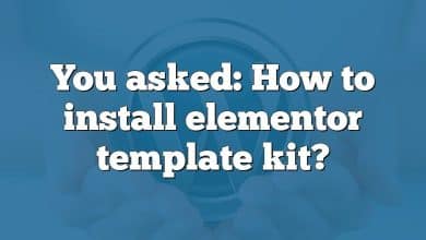 You asked: How to install elementor template kit?