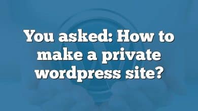 You asked: How to make a private wordpress site?