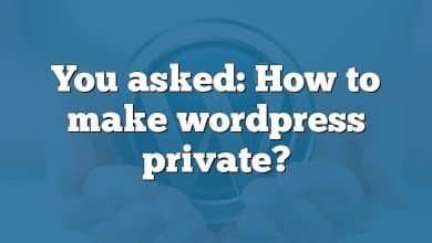 You asked: How to make wordpress private?