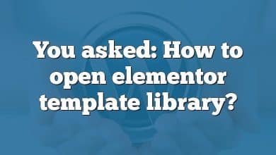 You asked: How to open elementor template library?